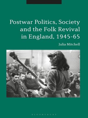 cover image of Postwar Politics, Society and the Folk Revival in England, 1945-65